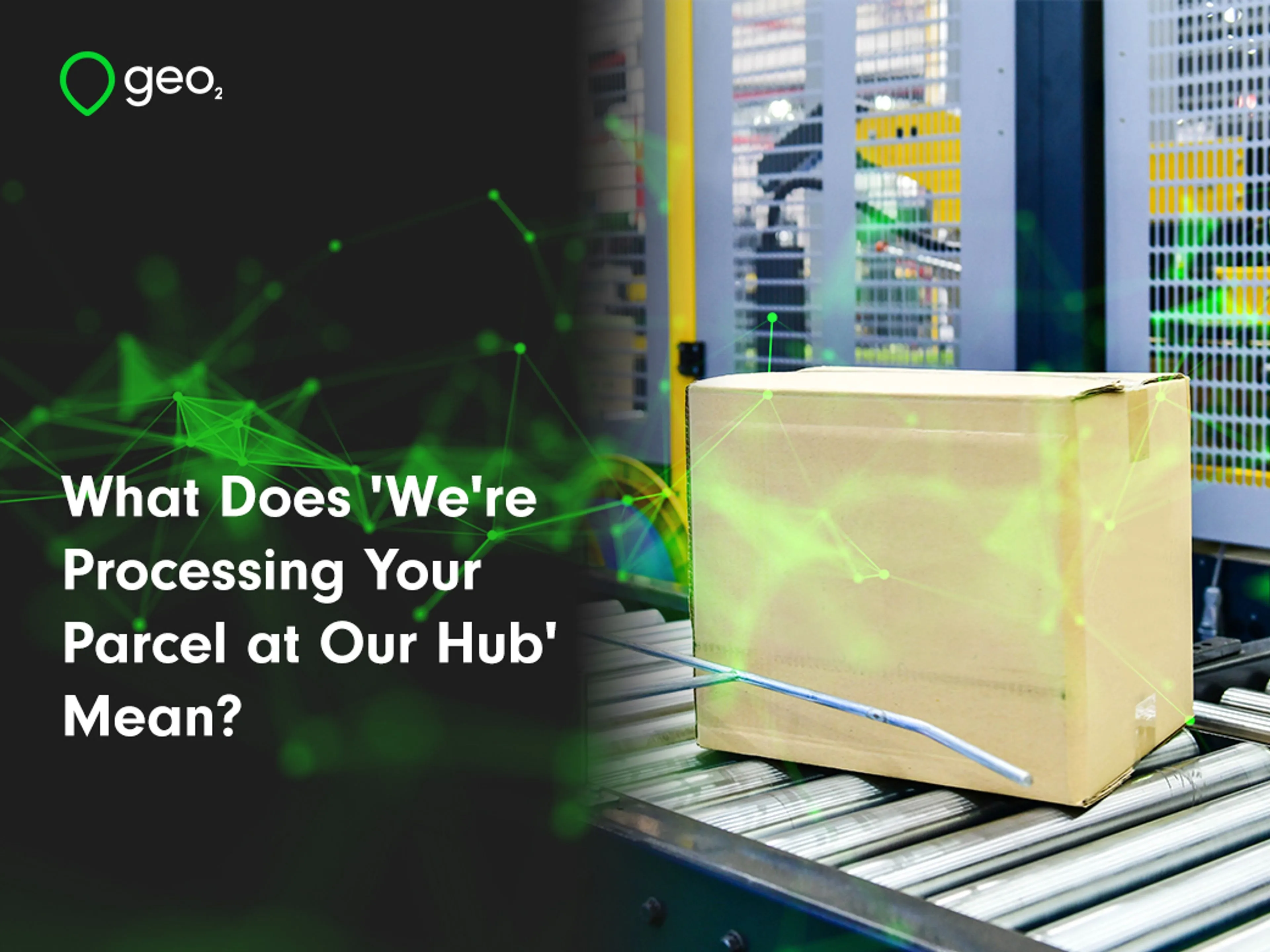 What Does 'We're Processing Your Parcel at Our Hub' Mean?