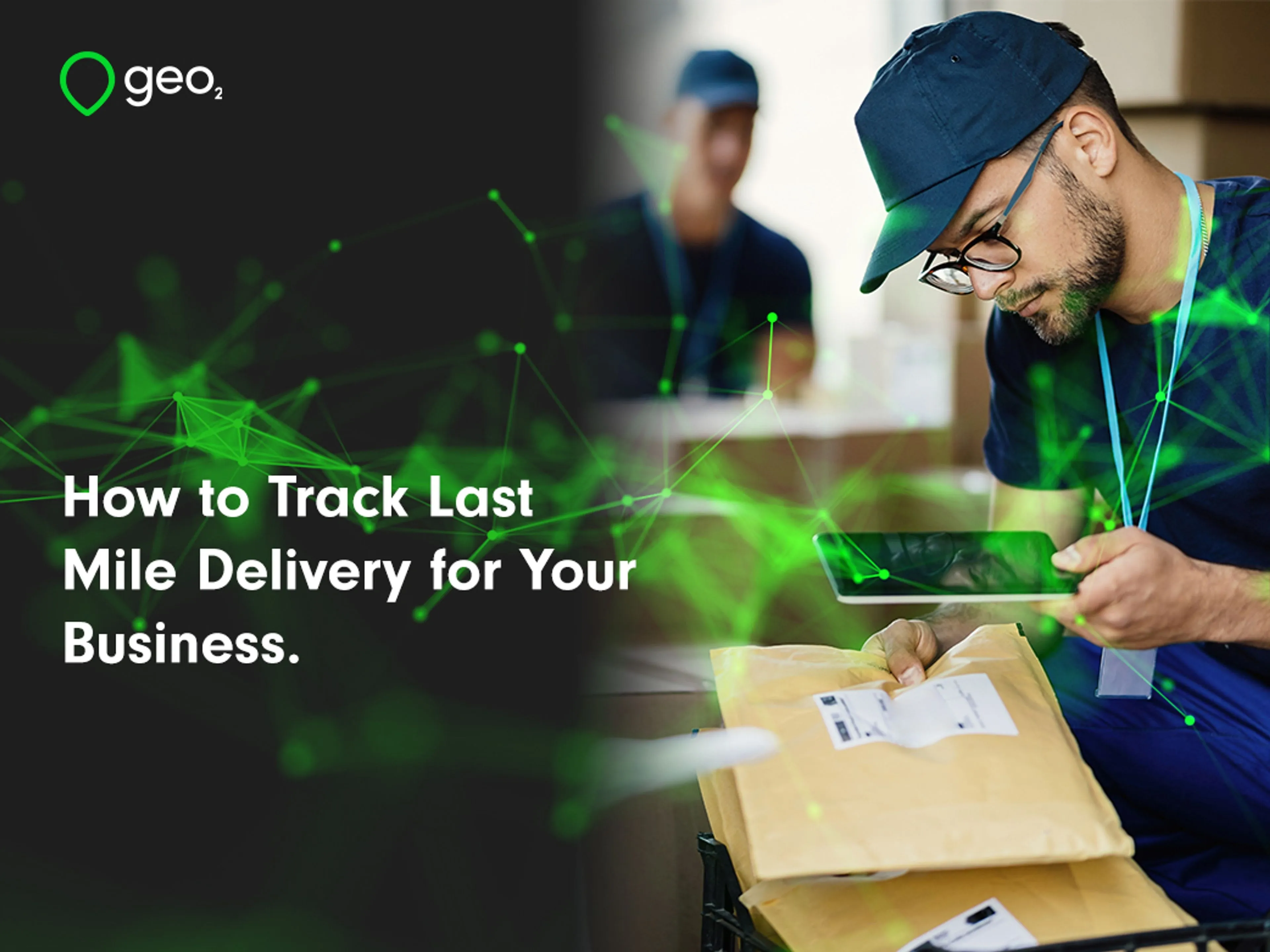 How to Track Last Mile Delivery for Your Business.