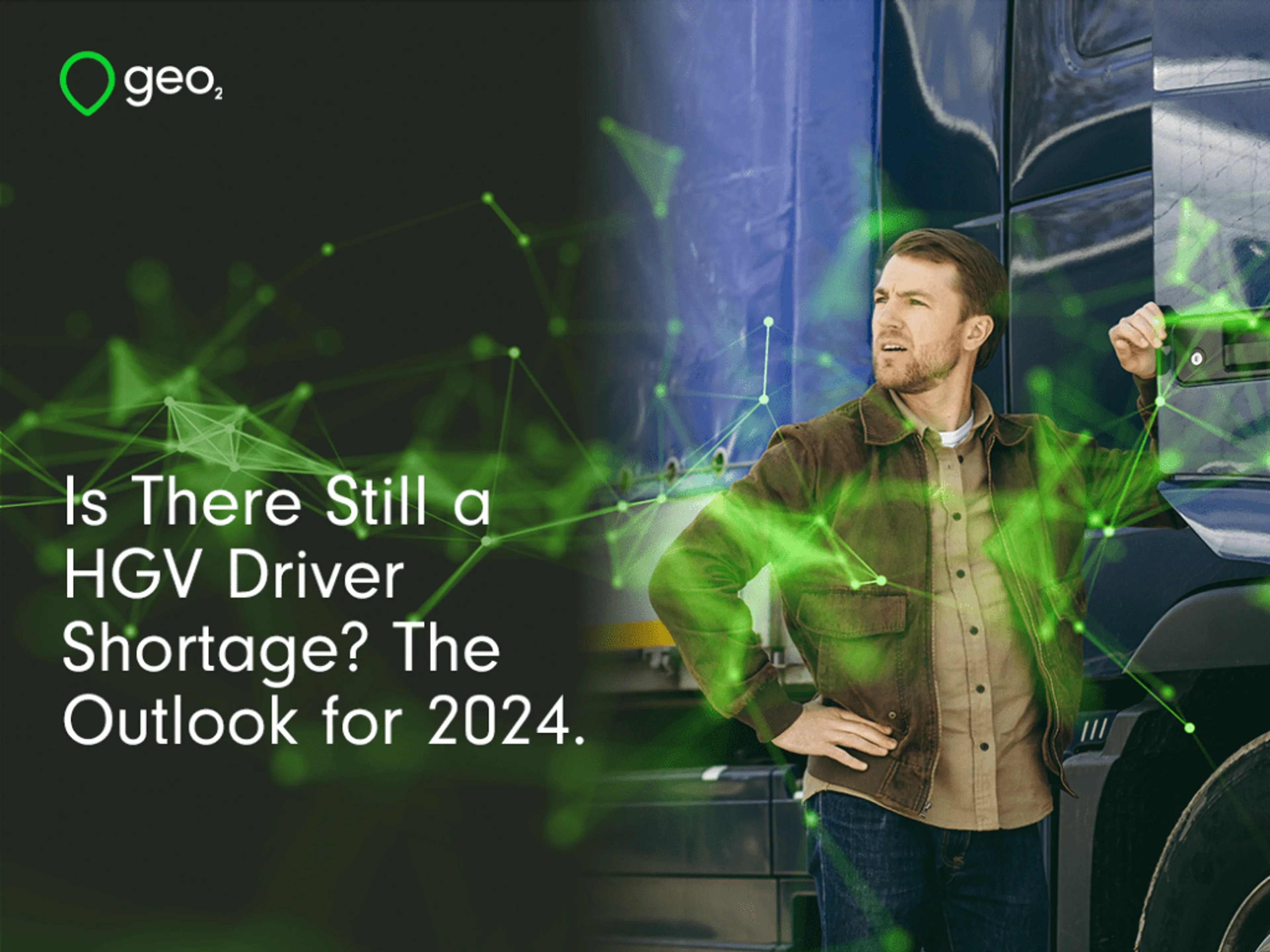 Is There Still a HGV Driver Shortage? The Outlook for 2024.