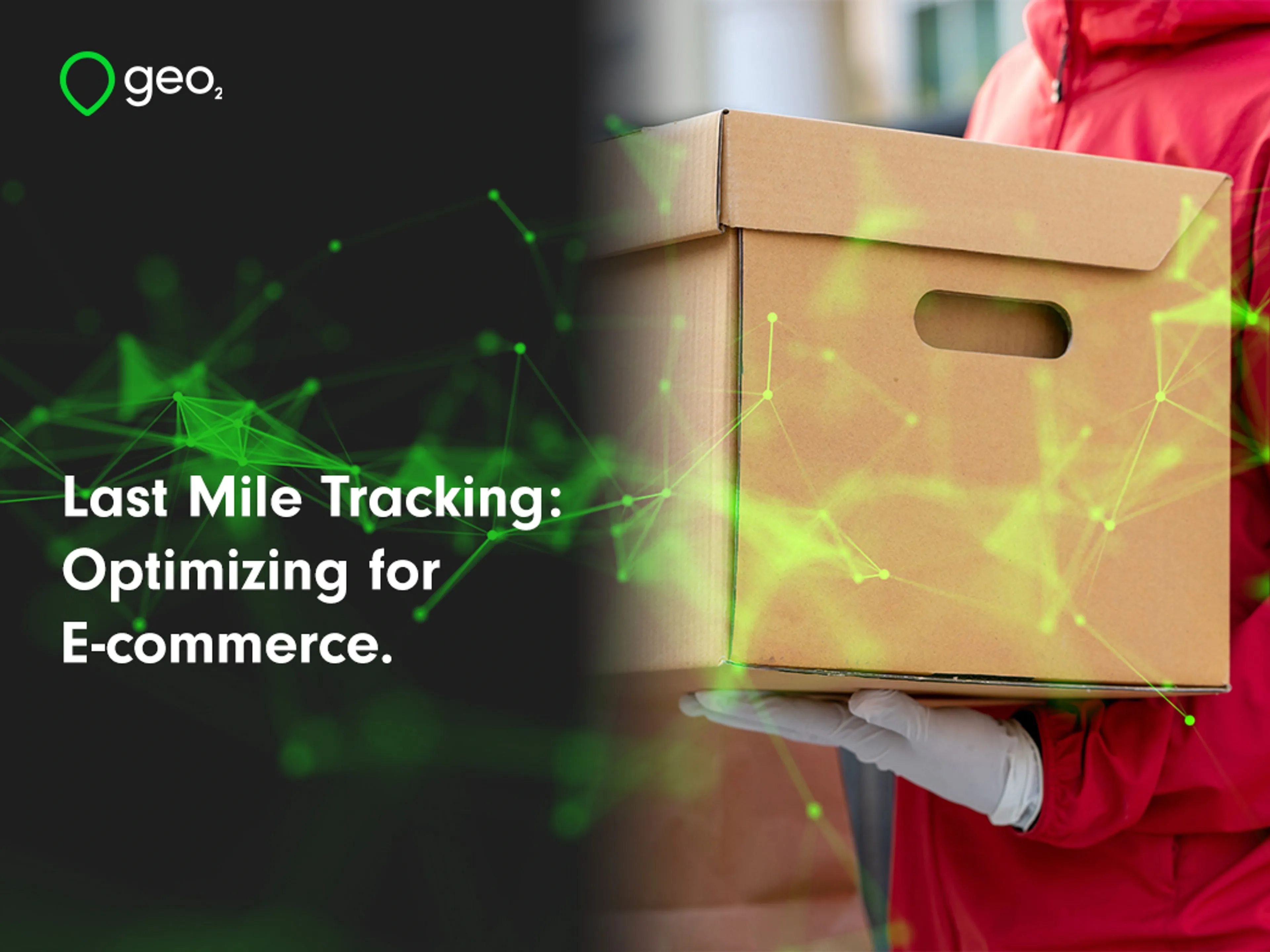 Last Mile Tracking: Optimizing for E-commerce.